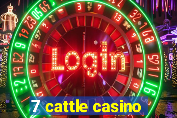 7 cattle casino